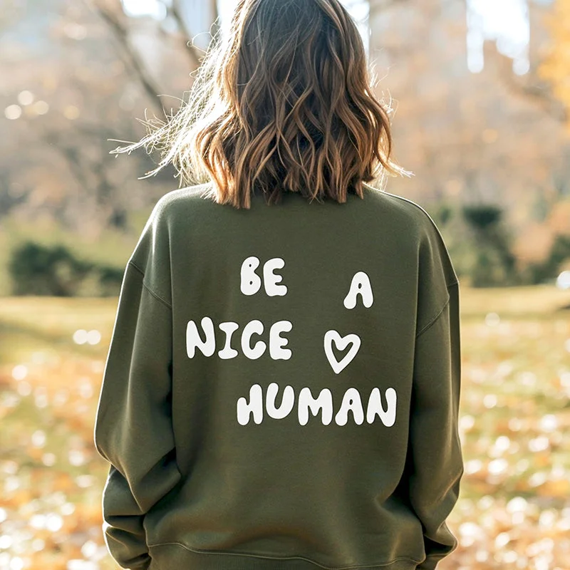 Be A Nice Human Puff Print Sweatshirt Pre-Order