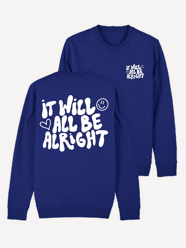 It Will Be Alright Sweatshirt