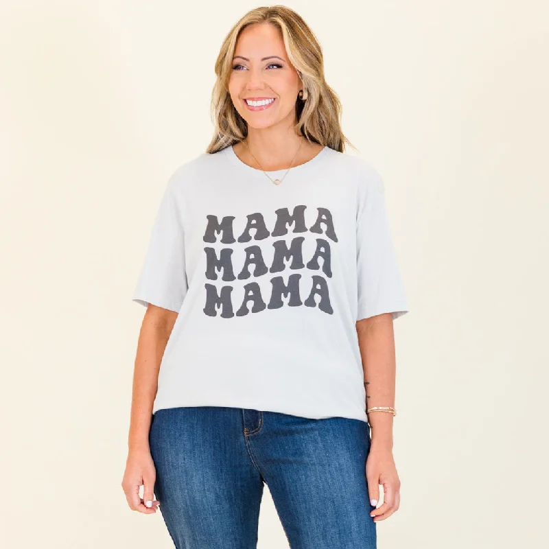 Mama Mama Mama Tee, Silver