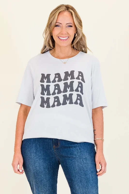 Mama Mama Mama Tee, Silver