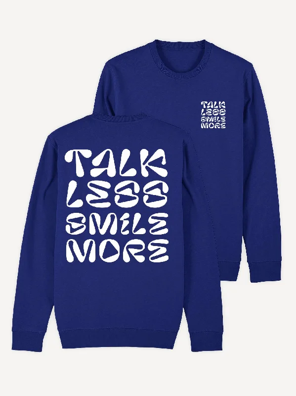 Talk Less Smile More Sweatshirt