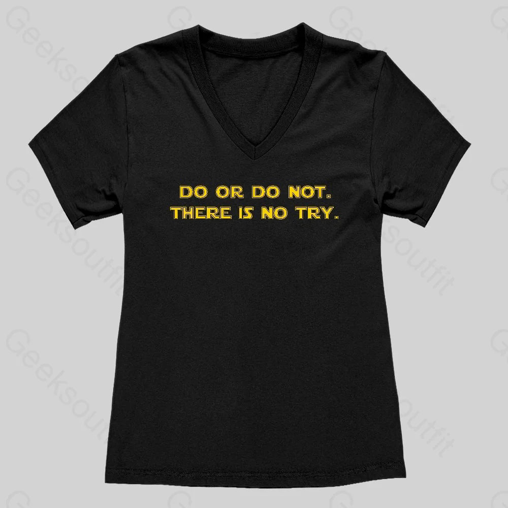 Do or do not. There is no try Women's V-Neck T-shirt